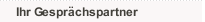 Ihr Gespr&auml;chspartner